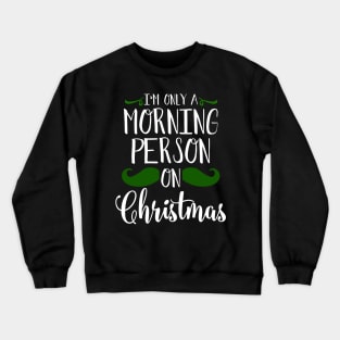 christmas morning Crewneck Sweatshirt